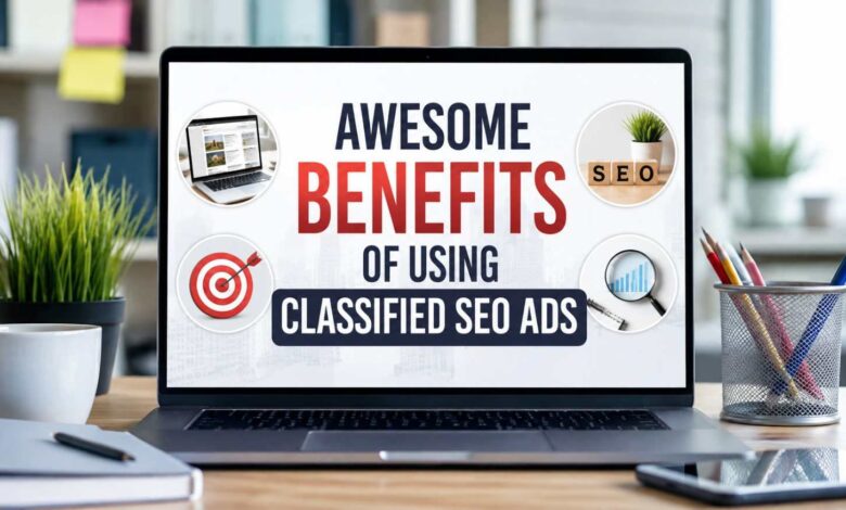 Benefits of Using Classified SEO Ads