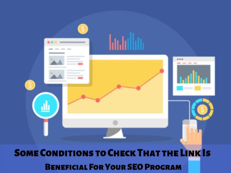 Some Conditions to Check That the Link Is Beneficial For Your SEO Program