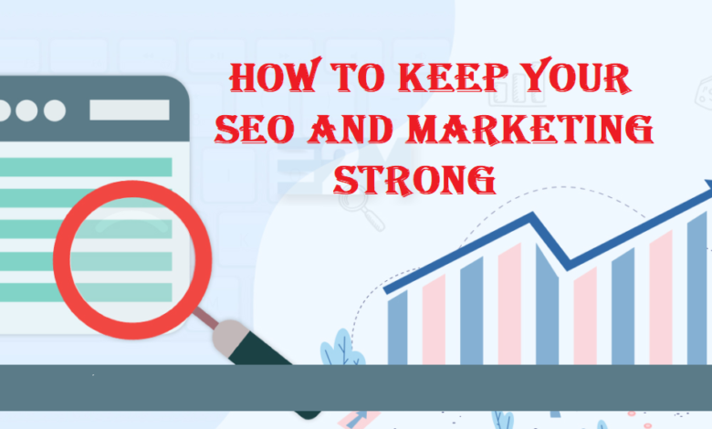 Keep SEO and Marketing Strong