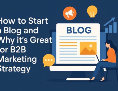 Starting a Blog-A Smart Move for B2B Marketing
