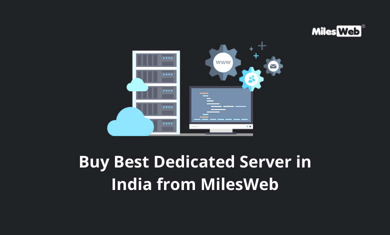 MilesWeb Best Dedicated Server in India