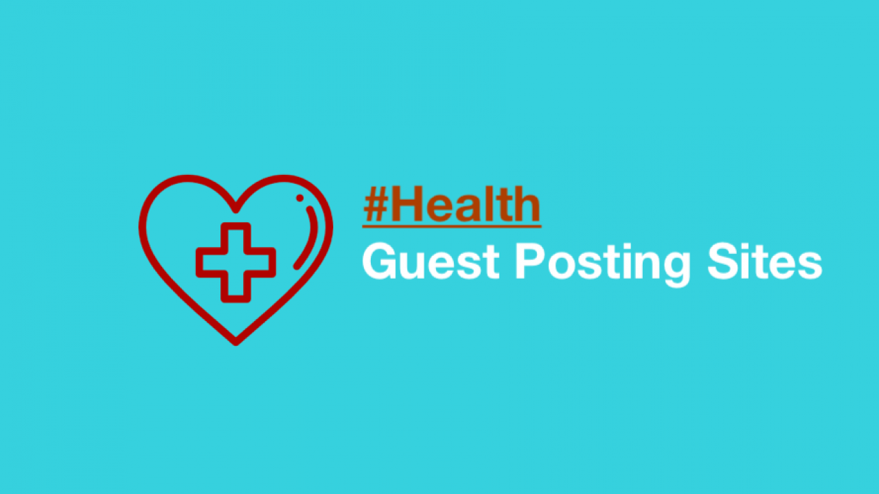 Health Guest Posting Websites: Amplify Your Expertise