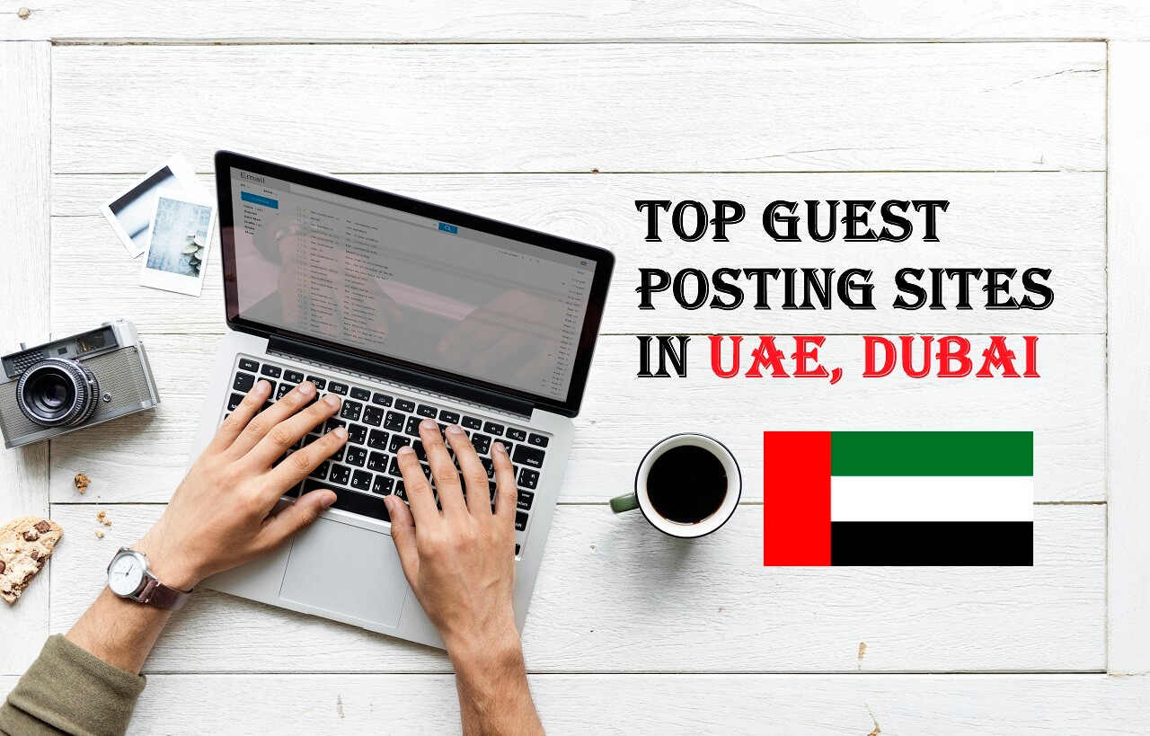 Top Guest Posting Sites in UAE, Dubai