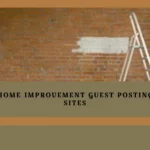 Home Improvement Guest Posting Sites