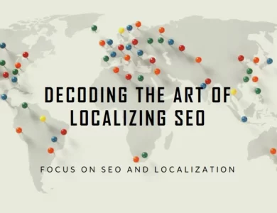 Decoding the Art of Localizing SEO