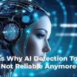 Reasons Why AI Detection Tools Are Not Reliable Anymore