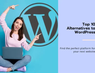 Top 10 Alternatives to WordPress