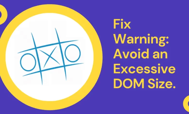 fix Avoid an Excessive DOM size warning