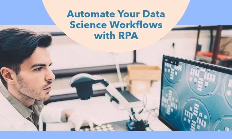 Robotic Process Automation in Data Science Workflows