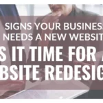 When Do You Know if Your Business Needs A New Website