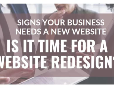 When Do You Know if Your Business Needs A New Website
