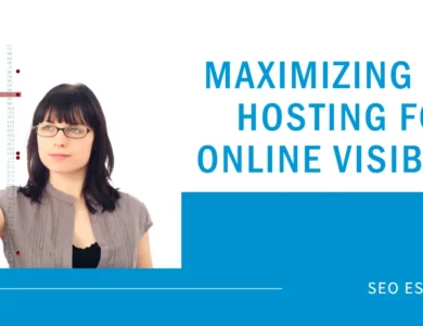 SEO Essentials: Maximizing Web Hosting for Online Visibility