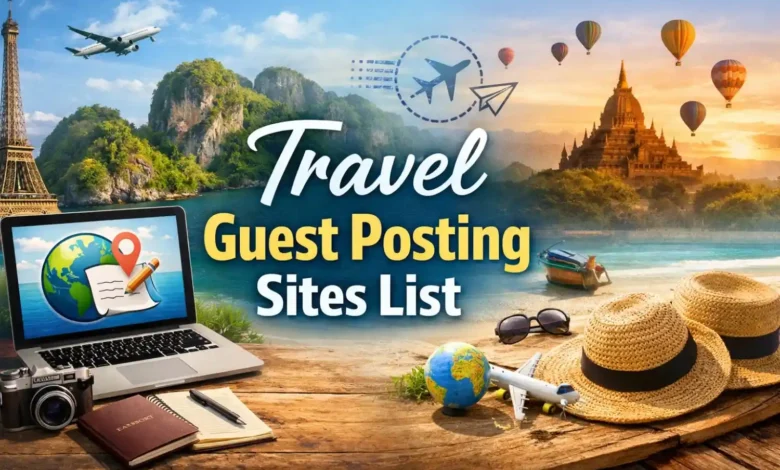 Travel Guest Posting Sites List