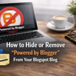 Hide or Remove Powered by Blogger From Blogspot