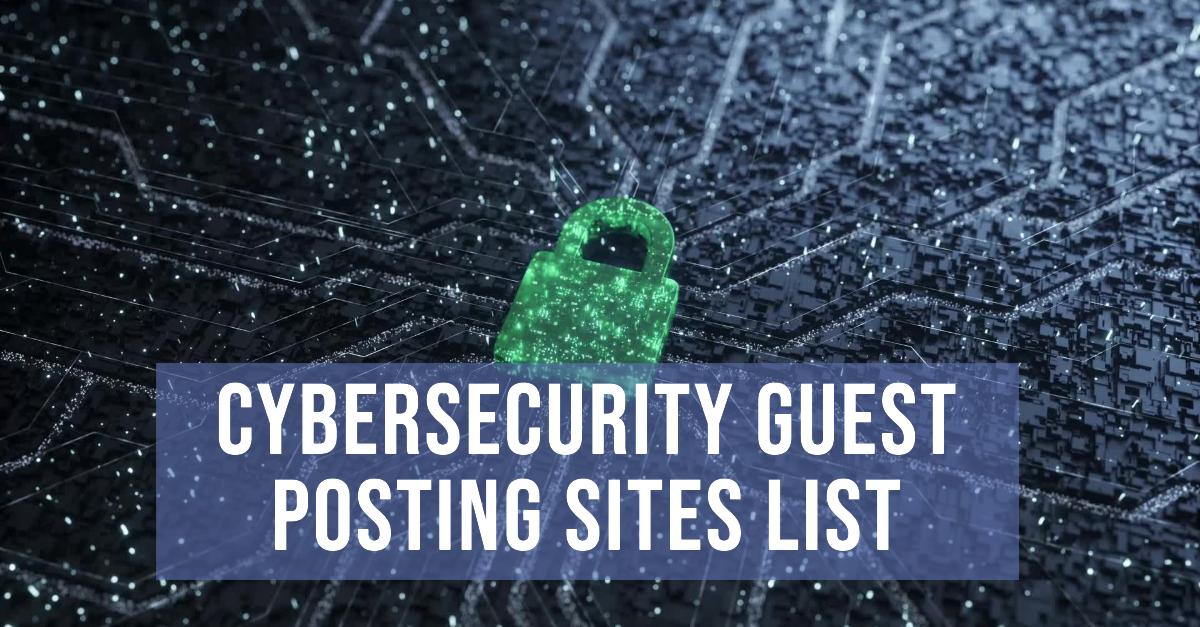 150+ Cybersecurity Guest Posting Sites List 2025 - 4 SEO Help