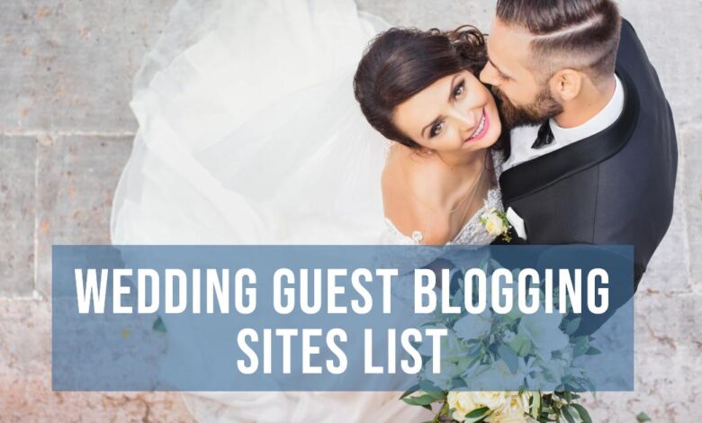 Wedding Guest Blogging Sites List