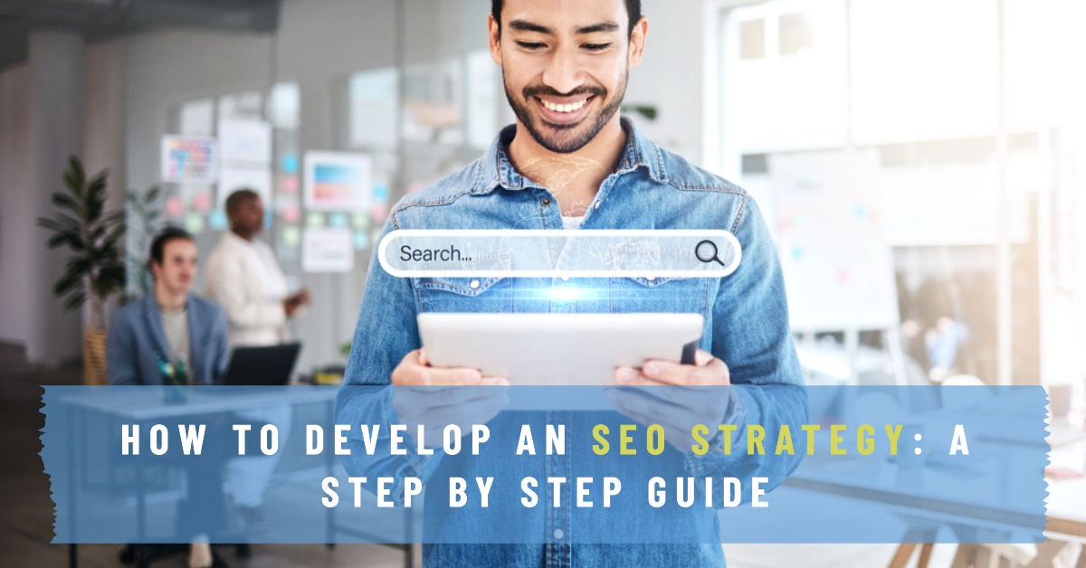 How to Develop an SEO Strategy: A Step by Step Guide in 2025 - 4 SEO Help