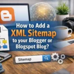 Add XML Sitemap to Blogger Blog