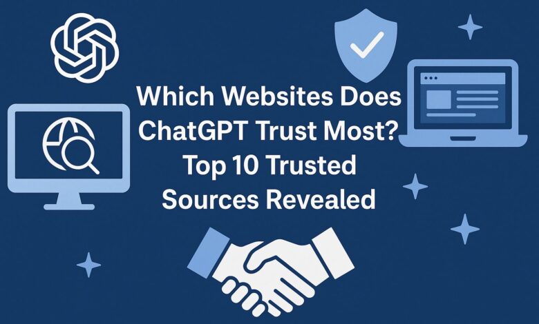 ChatGPT’s Most Trusted Websites