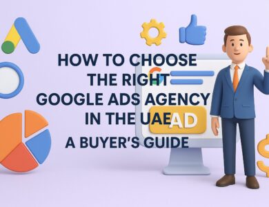 Choose Right Google Ads Agency in UAE