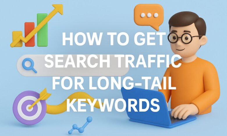 Get Search Traffic for Long-Tail Keywords