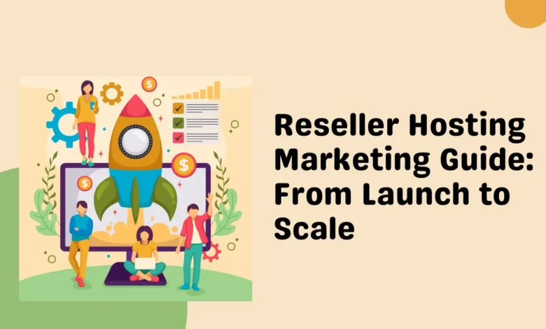 Reseller Hosting Marketing Guide