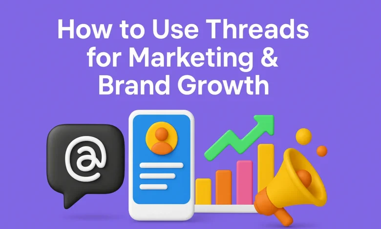 Use Threads for Marketing & Brand Growth