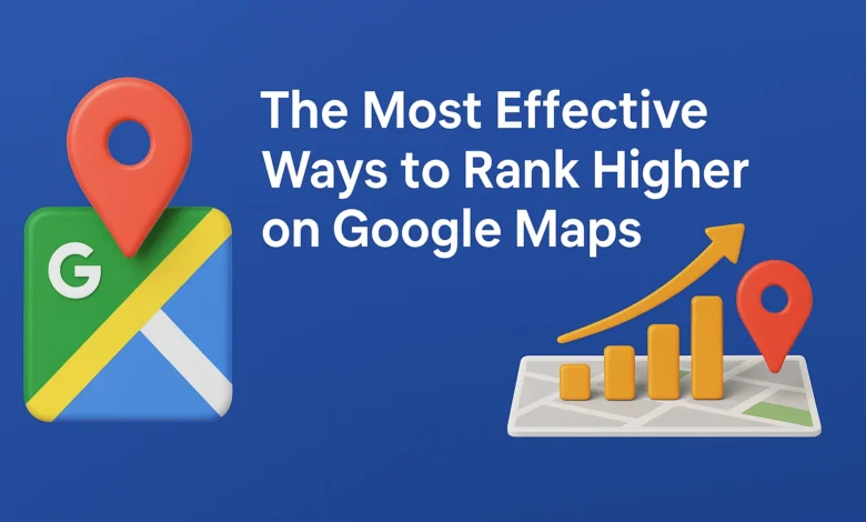 Ways to Rank Higher on Google Maps